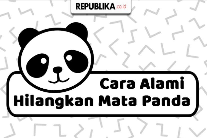 Cara alami hilangkan mata panda.