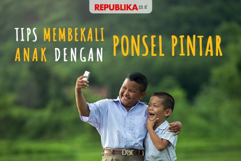 Cara aman membekali anak dengan ponsel pintar