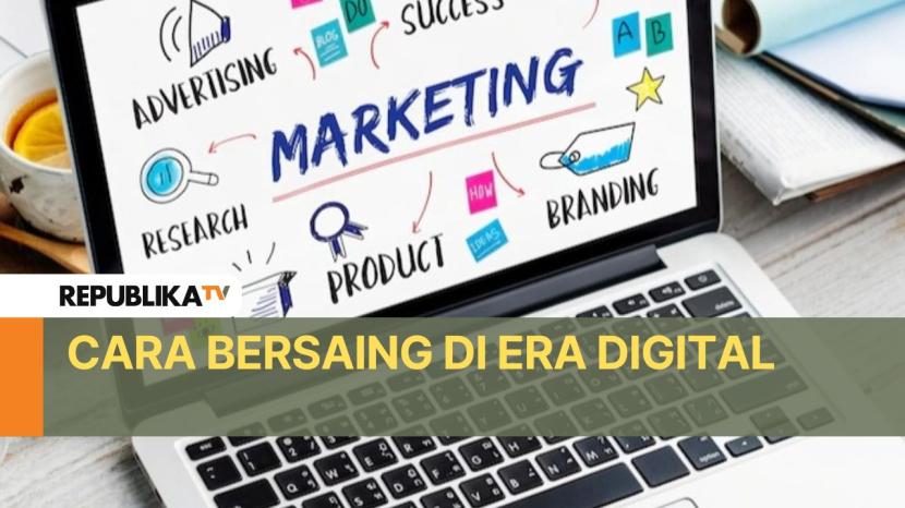 Cara bersaing di era digital. (ilustrasi)