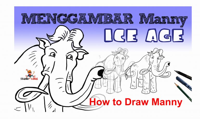 Cara menggambar karakter animasi Manny dari film Ice Age