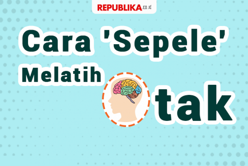 Cara 'sepele' melatih otak