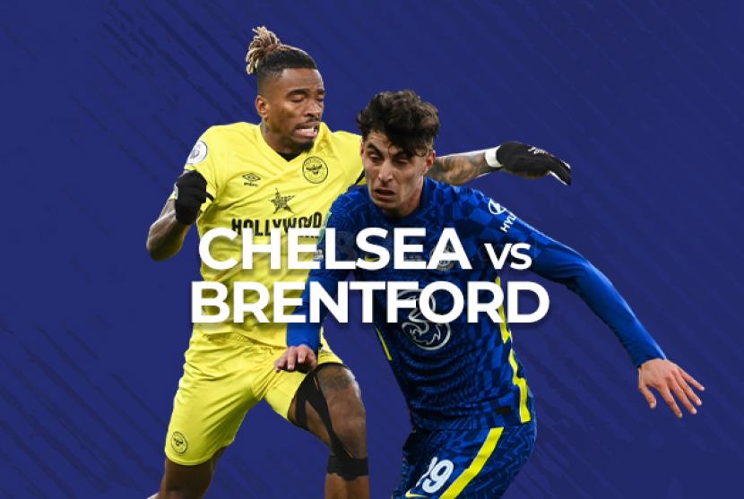 Chelsea akan menjamu Brentford di Stamford Bridge pada lanjutan Liga Inggris