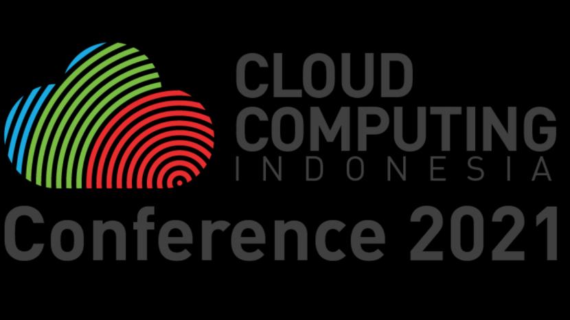 Cloud Computing Indonesia Conference 2021 akan digelar pada 15 – 26 Maret  2021.