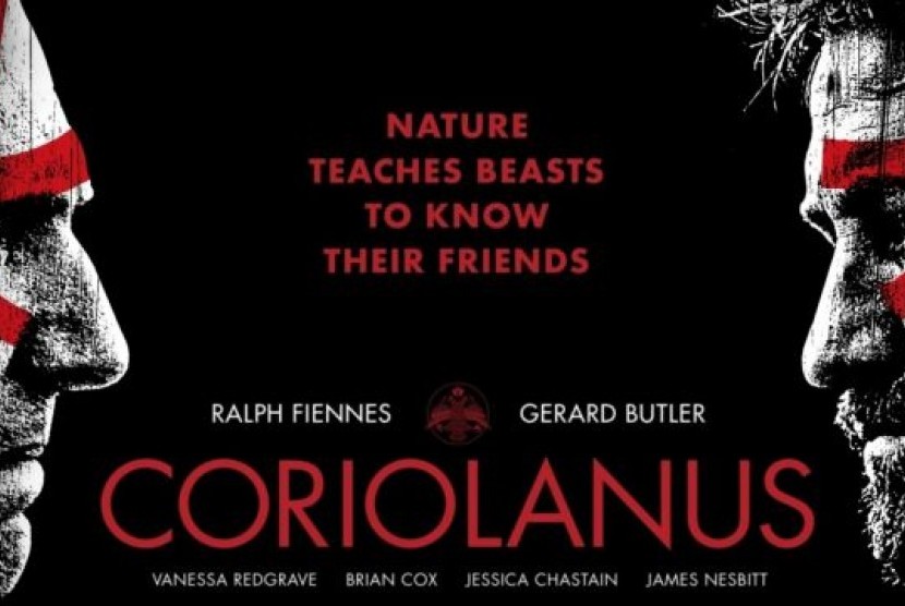 Coriolanus merupakan film yang diadaptasi dari sandiwara karya William Shakespeare