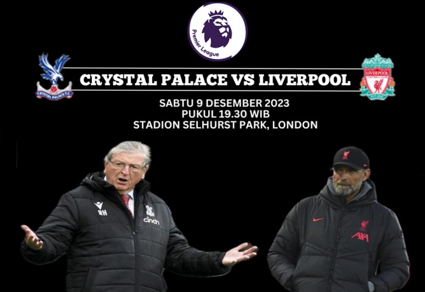 Crystal Palace menjamu Liverpool di Selhurst Park dalam lanjutan Liga Primer Inggris, Sabtu 9 Desember 2023 pukul 19.30 WIB.