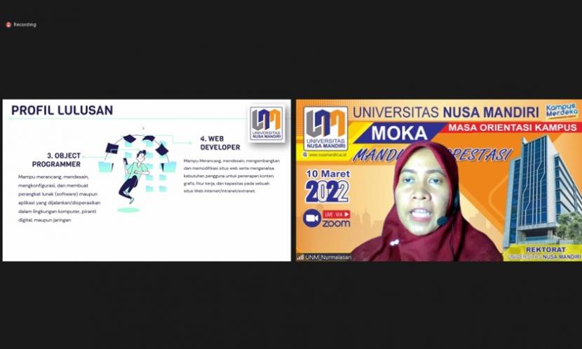 Dalam masa PKKMB (Pengenalan Kehidupan Kampus Bagi Mahasiswa Baru), Universitas Nusa Mandiri (UNM) memberikan pengenalan tentang bidang akademik dan non-akademik kampus lewat acara Moka (Masa Orientasi Kampus), yang berlangsung secara daring pada Zoom, pada Kamis (10/3/2022).