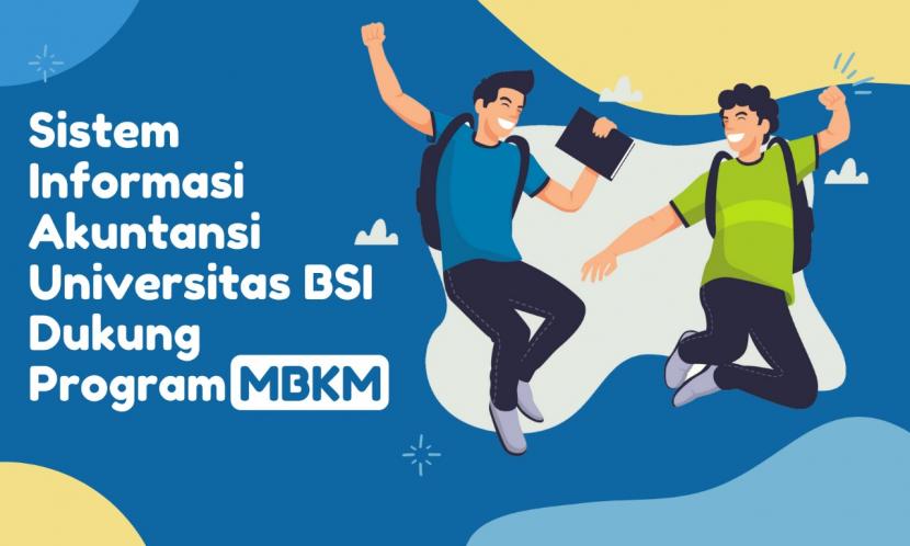 Dalam menyukseskan program MBKM, Universitas BSI (Bina Sarana Informatika) menginstruksikan kepada semua program studi (prodi) untuk mempersiapkan aktivitas yang berkaitan dengan program tersebut.
