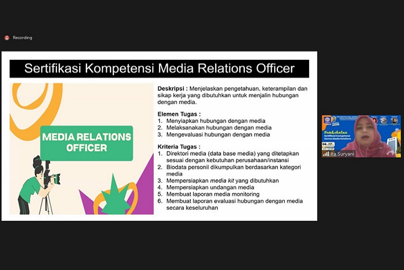 Dalam rangka meningkatkan kompetensi mahasiswa di bidang Hubungan Masyarakat (Humas), khususnya media relations, Universitas BSI (Bina Sarana Informatika), Program Studi Hubungan Masyarakat (Humas) menggelar acara Sertifikasi Kompetensi dengan skema Media Relations Officer yang bekerja sama dengan Lembaga Sertifikasi Kompetensi (LSP) Sekolah Tinggi Multi Media (MMTC)  Yogyakarta, Rabu (8/21).