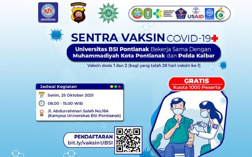 Dalam rangka percepatan vaksinasi Covid-19 di Kota Pontianak, Universitas BSI (Bina Sarana Informatika) kampus Pontianak bekerja sama dengan Muhammadiyah Kota Pontianak dan Polda Kalimantan Barat membuka sentra vaksinasi.
