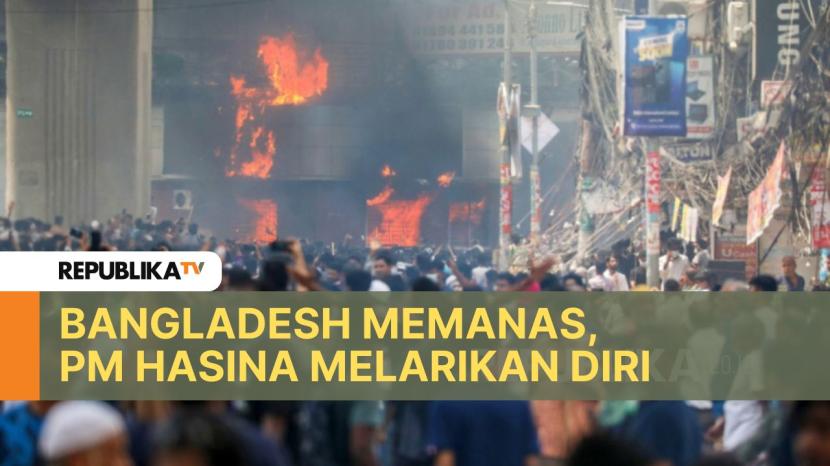 Demonstrasi di Bangladesh yang semakin memanas membuat PM Sheikh Hasina melarikan diri dari negaranya.