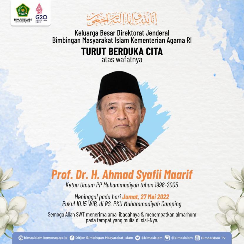 Direktur Jenderal Bimbingan Masyarakat Islam (Dirjen Bimas Islam) Kemenag, Kamaruddin Amin menyampaikan bela sungkawa, atas meninggalnya Syafii Maarif. 