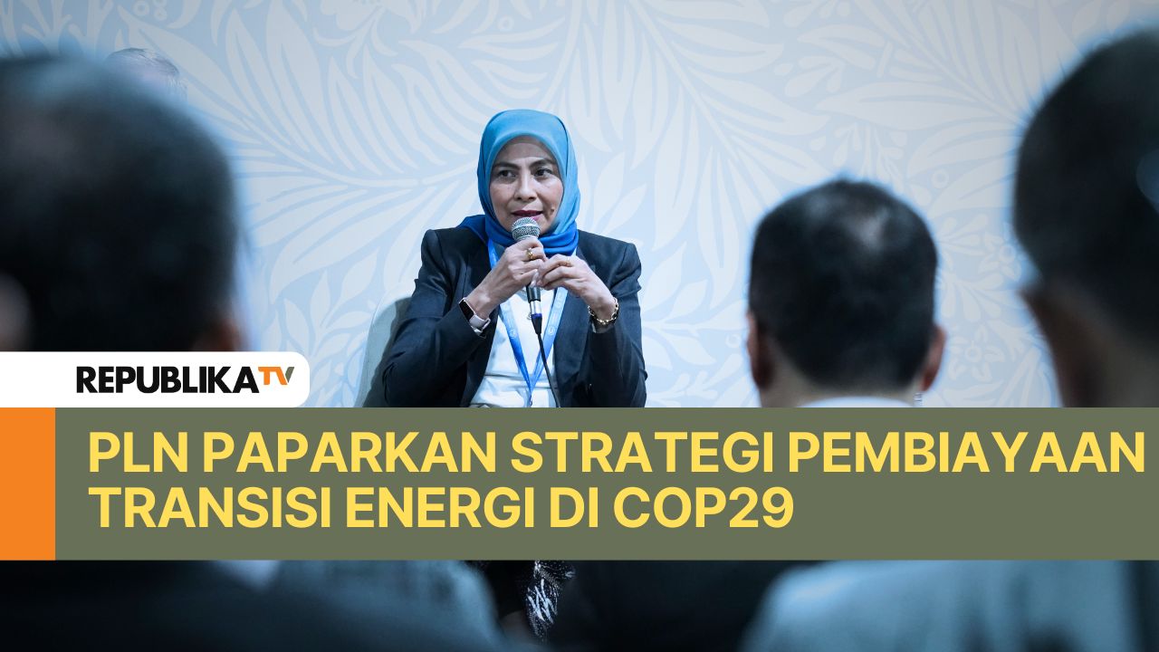 PLN Paparkan Inisiatif dan Strategi Pembiayaan Transisi Energi di COP29