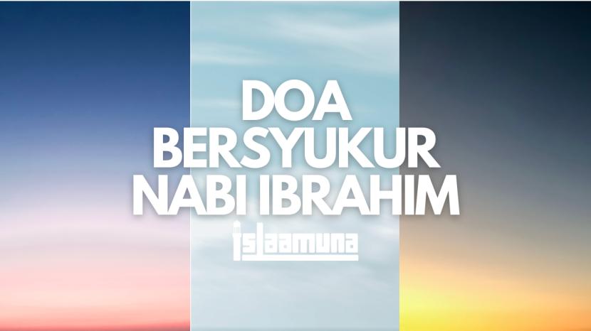 Doa Nabi Ibrahim (Ilustrasi)