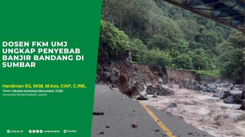 Dosen Fakultas Kesehatan Masyarakat Universitas Muhammadiyah Jakarta (FKM) Hardiman memberikan tanggapan mengatakan, banjir bandang yang terjadi di Sumbar tidak hanya disebabkan oleh hujan berintensitas tinggi di hulu Gunung Marapi, tapi juga karena ekploitasi alam yang berlebihan. 