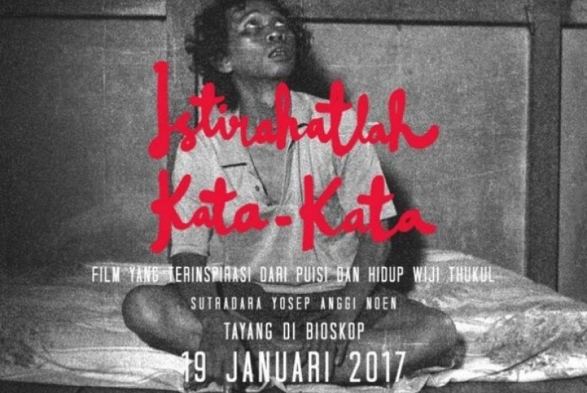 Film Istirahatlah Kata-Kata berkisah tentang Widji Tukul.