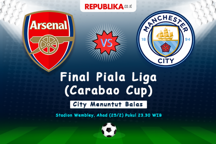 Final Carabao Cup Arsenal vs Manchester City