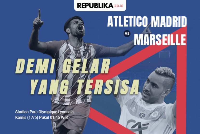 Final Piala Liga Eropa, Marseille vs Atletico Madrid.