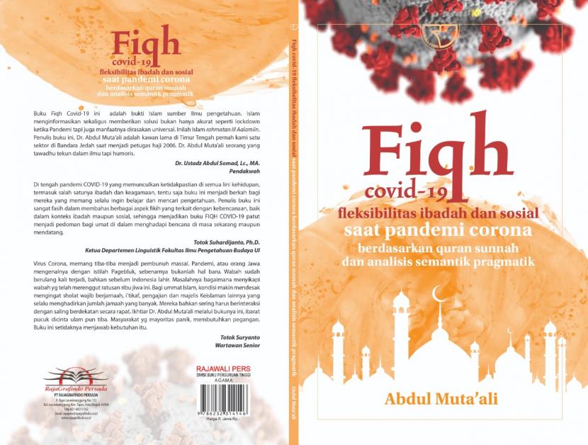 Fiqh Covid-19: Fleksibilitas Ibadah dan Sosial Saat Pandemi Corona Berdasarkan Quran Sunnah dan Analisis Semantik Pragmatik
