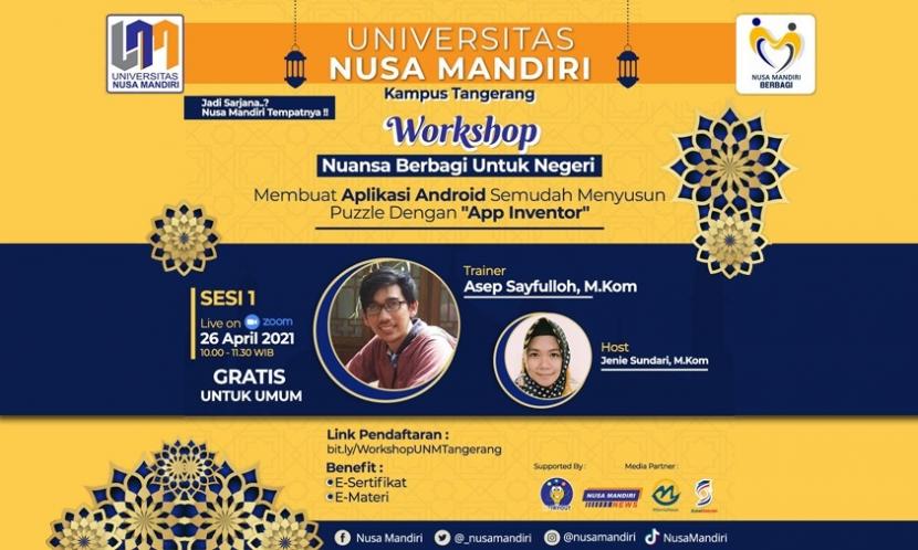 Generasi milenial yang mandiri saatnya memperbaharui pengetahuan dengan mengikuti kegiatan-kegiatan yang manfaat untuk menggali potensi diri. Universitas Nusa Mandiri kampus Tangerang akan menggelar workshop Nuansa Berbagi Untuk Negeri dengan tema Membuat Aplikasi Android Semudah Menyusun Puzzle Dengan App Inventor.