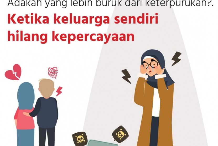 Hal lebih buruk dari keburukan adalah ketika keluarga sendiri hilang kepercayaan.