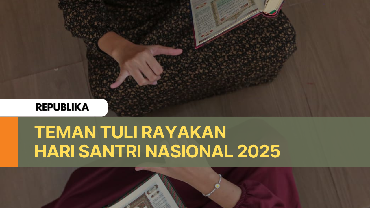 Cara Teman Tuli Rayakan Hari Santri Nasional 2025