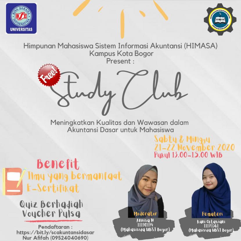 Himpunan Mahasiswa Sistem Informasi Akuntansi (Himasa) Kampus Universitas Bina Sarana Informatika (UBSI) Bogor menggelar webinar  Study Club Akuntansi Dasar, tanggal 21 dan 22 November 2020.