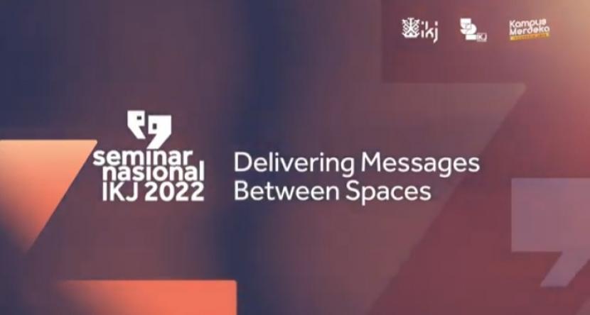 IKJ Gelar Seminar <em>Delivering Messages Between Spaces</em>