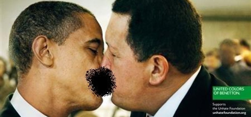 Iklan Benetton Presiden AS Barack Obama berciuman dengan Presiden Venezuela Hugo Chavez. Iklan ini hendak menggambarkan seharusnya hubungan AS-Venezuela yang selalu tegang, bisa mesra.