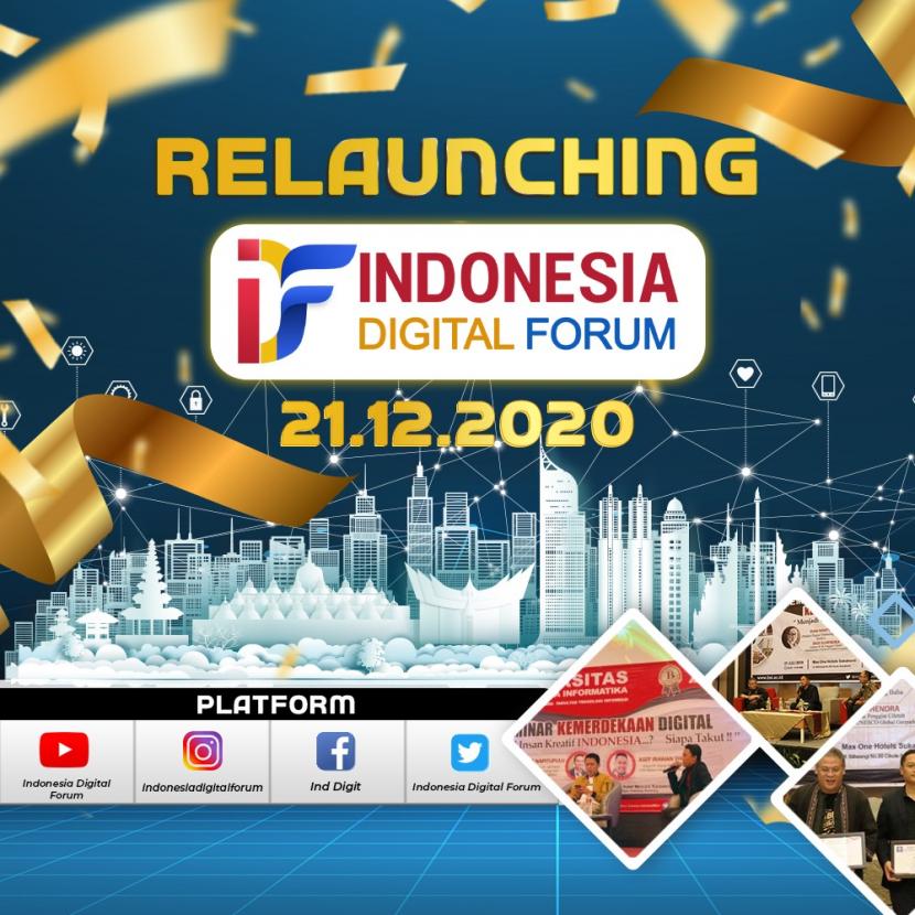 Indonesia Digital Forum (IDF) diluncurkan kembali hari ini, Senin (21/12).