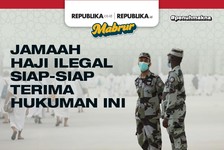 Infografis Jamaah Haji Ilegal Siap-Siap Terima Hukuman Ini