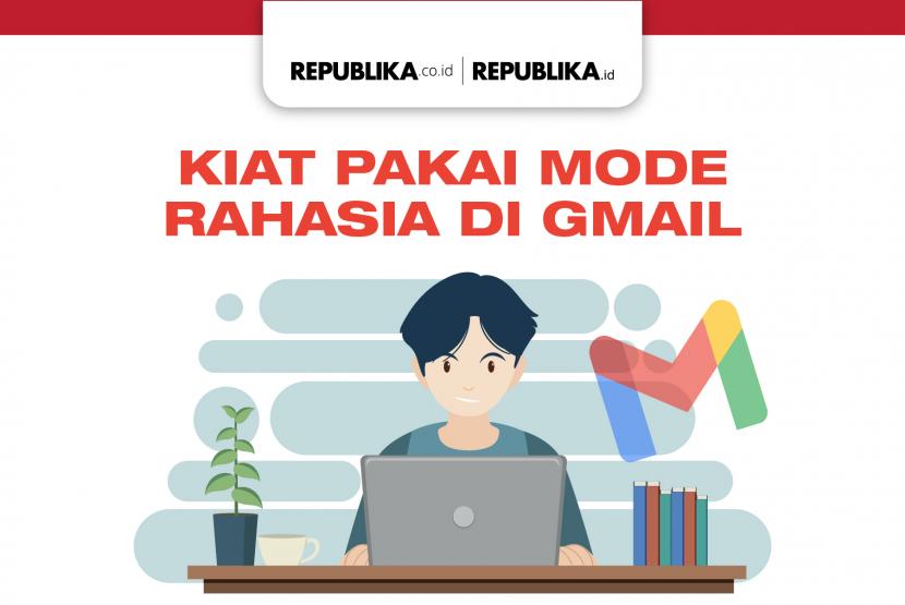 Infografis Kiat Pakai Mode Rahasia di GMail