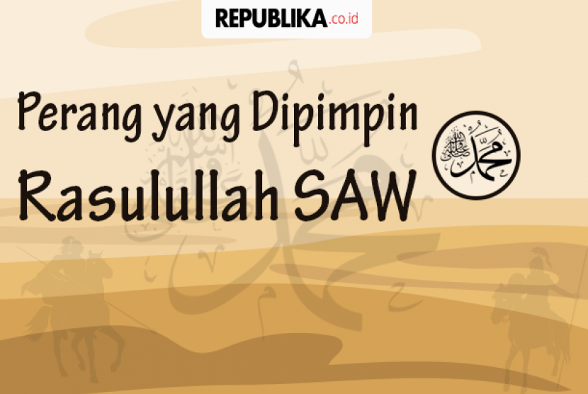 Infografis Perang yang Dipimpin Rasulullah