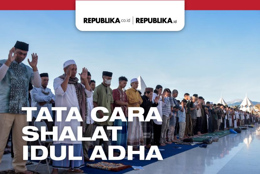 Tata Cara Sholat Idul Adha | Republika Online