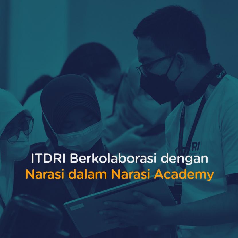 ITDRI berupaya mencetak talenta digital berstandar global yang bisa berinovasi secara mandiri dan selalu up-to-date dengan perkembangan teknologi digital.