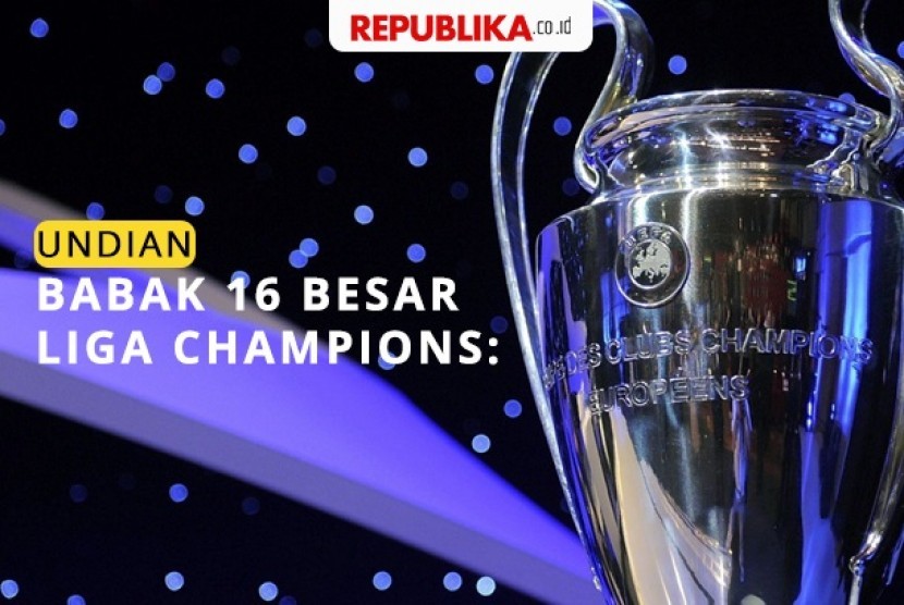 Jadwal 16 besar Liga Champions