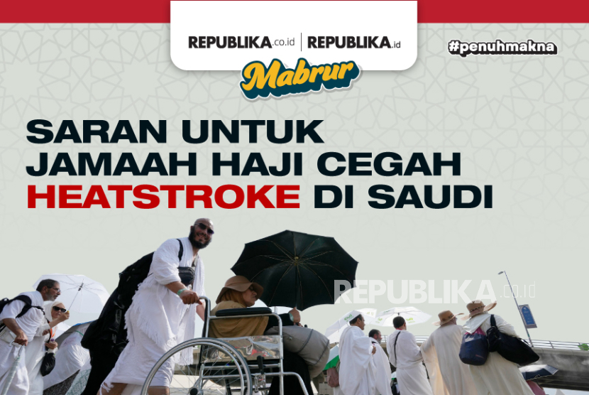 Saran untuk Jamaah Haji Cegah Headstroke di Saudi