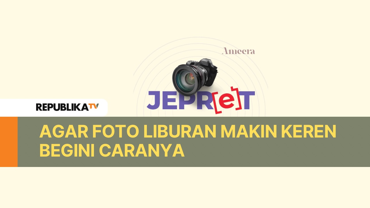 Jepret Edisi Liburan