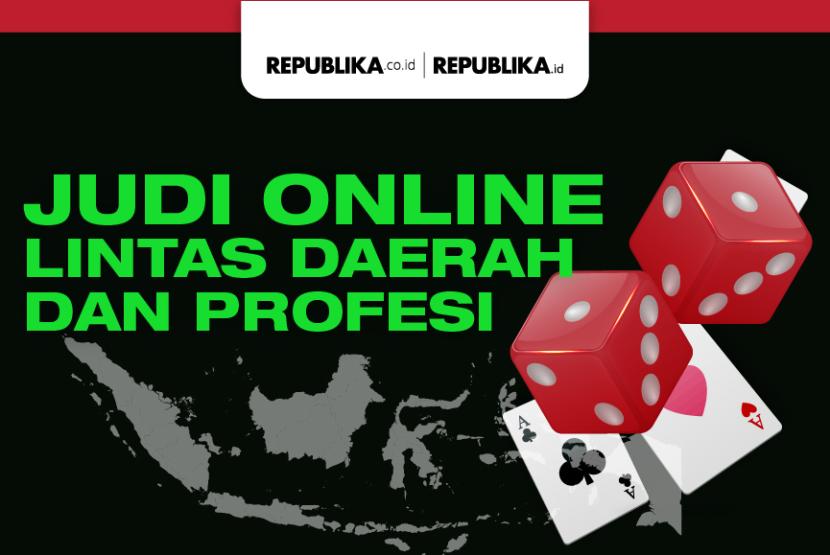 Judi online lintas daerah dan profesi.