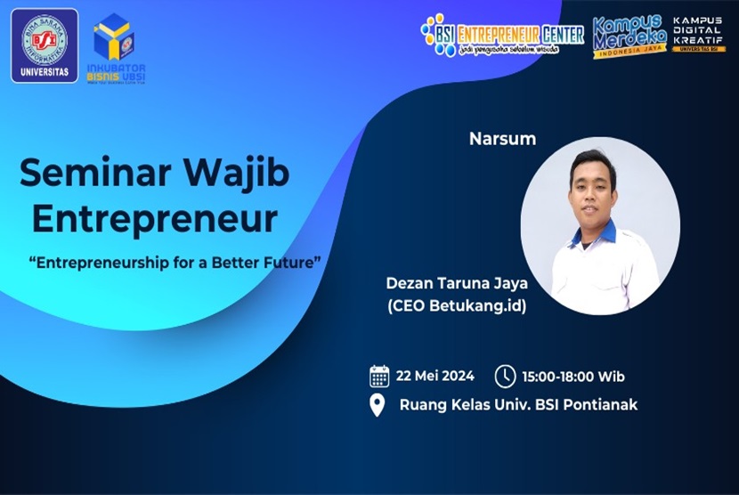 Kampus Digital Kreatif Universitas BSI (Bina Sarana Informatika) Pontianak, melalui BSI Entrepreneur Center (BEC) dan Inkubator Bisnis, akan menyelenggarakan seminar Entrepreneur 2024 dengan tema Entrepreneurship for a Better Future. Seminar ini menghadirkan Dezan Taruna Jaya, CEO dari Betukang.id, seorang praktisi dan pengusaha sukses.