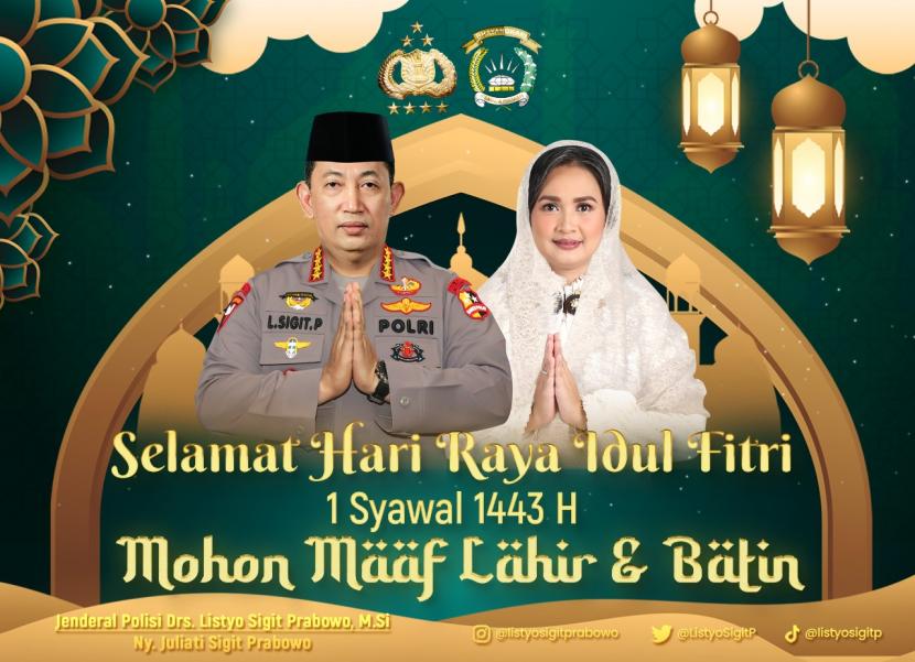 Kapolri Jenderal Listyo Sigit Prabowo bersama istri Juliati Sigit Prabowo menyampaikan selamat merayakan Hari Raya Idul Fitri 1443 Hijriah kepada seluruh umat Muslim di Indonesia. 