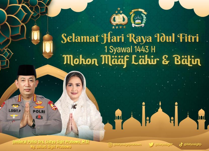 Kapolri Jenderal Listyo Sigit Prabowo menyampaikan selamat merayakan Hari Raya Idul Fitri 1443 Hijriah kepada seluruh umat Muslim di Indonesia. 