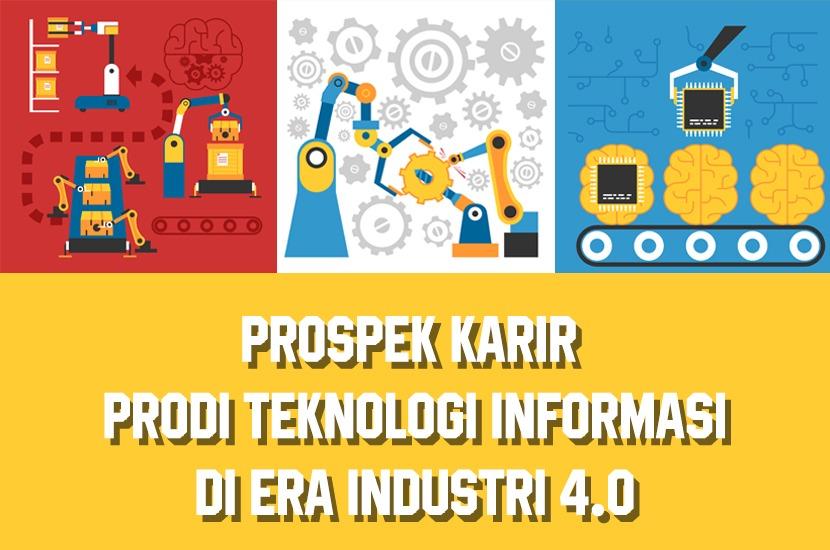 Kehadiran alumni Prodi Teknologi Industri (TI) UBSI sangat diprlukan di era industri 4.0.