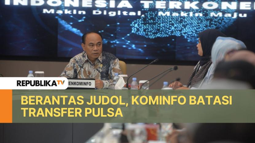 Kementerian Komunikasi dan Informatika (Kominfo) akan membatasi transfer pulsa untuk memberantas judi online.