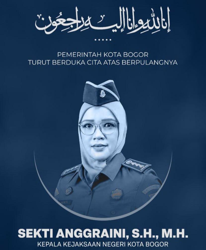 Kepala Kejaksaan Negeri (Kajari) Kota Bogor, Sekti Anggraini meninggal.