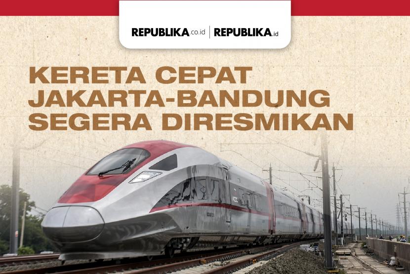 Kereta Cepat Jakarta Bandung akan Diresmikan pada 18 Agustus 2023