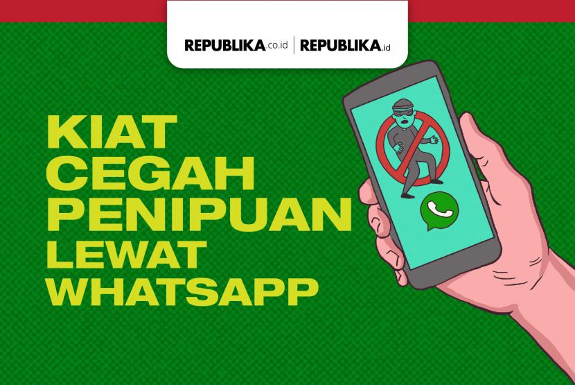 Kiat Cegah Penipuan Lewat WhatsApp