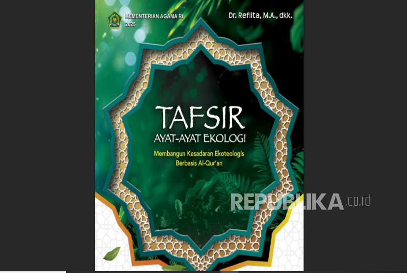Dari Mushaf ke Alam: Pelajaran dari Tafsir Ayat-ayat Ekologi