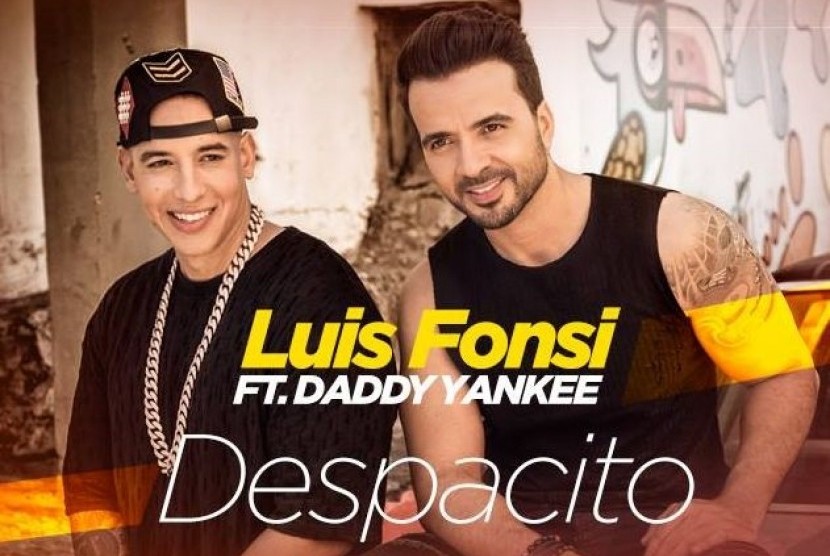 Lagu Despacito yang dinyanyikan oleh Luis Fonsi dan rapper Daddy Yanke.