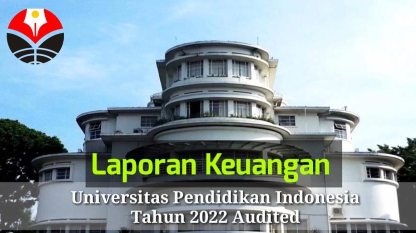 Laporan Keuangan Universitas Pendidikan Indonesia Tahun 2022 Audited ...