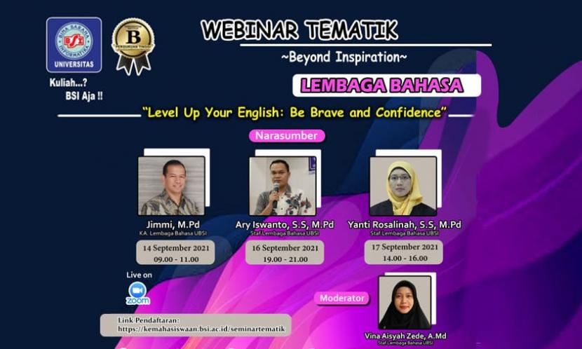 Lembaga Bahasa Universitas BSI (Bina Sarana Informatika) menghadirkan seminar TEMATIK bertajuk Level up Your English: Be Brave and Confidence dalam rangka menyambut mahasiswa baru (maba) Universitas BSI.